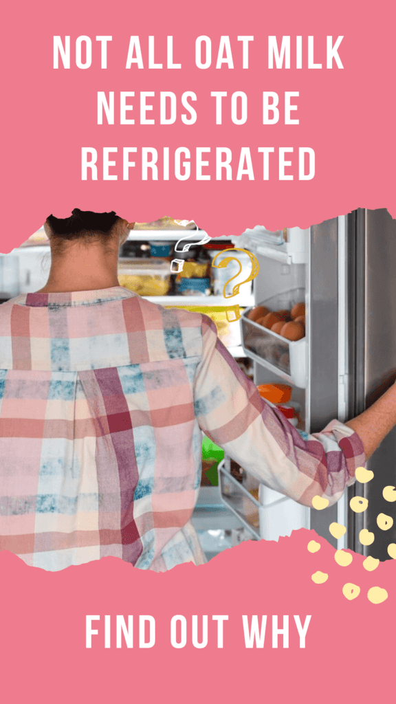 Does Oat Milk Need To Be Refrigerated? (Answer It Depends)