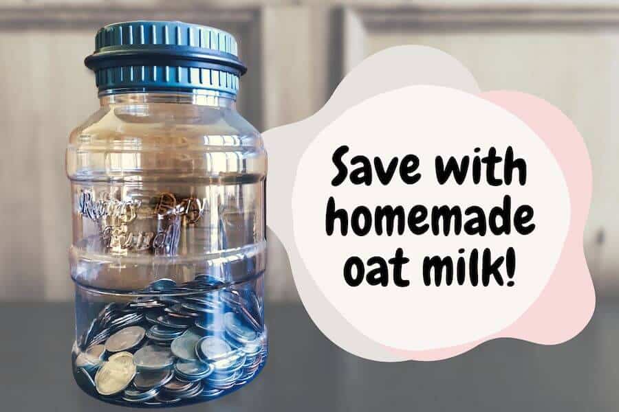 save money homemade oat milk