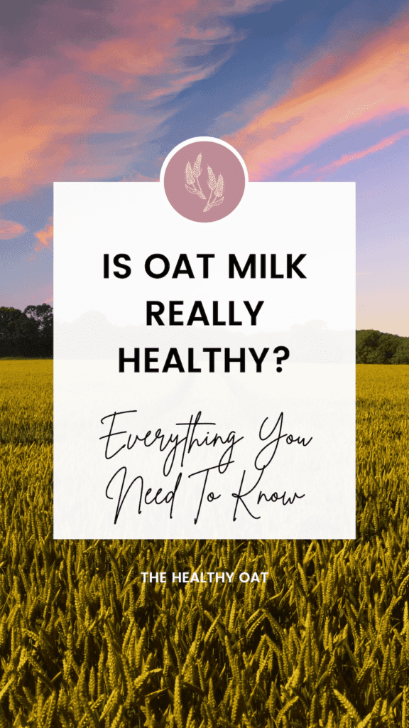 The Pros & Cons Of Oat Milk (Is It Really Healthy?)