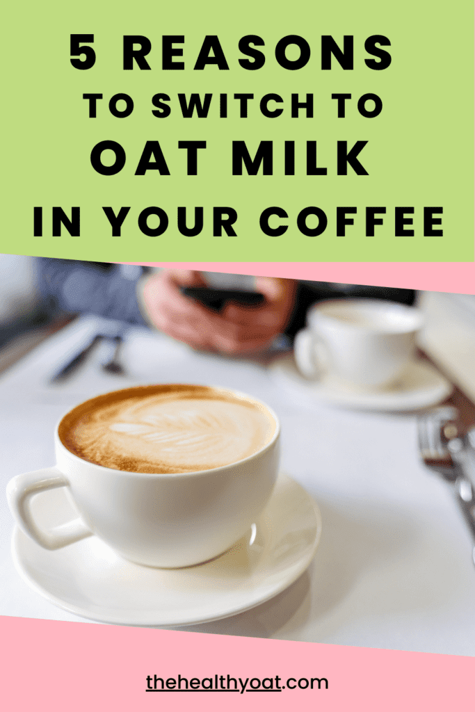 5 Reasons To Switch To Oat Milk In Your Coffee The Healthy Oat